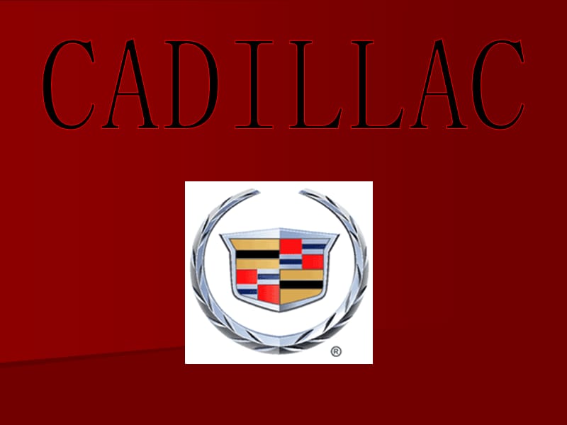 二CADILLAC车厂的发展史.ppt_第1页