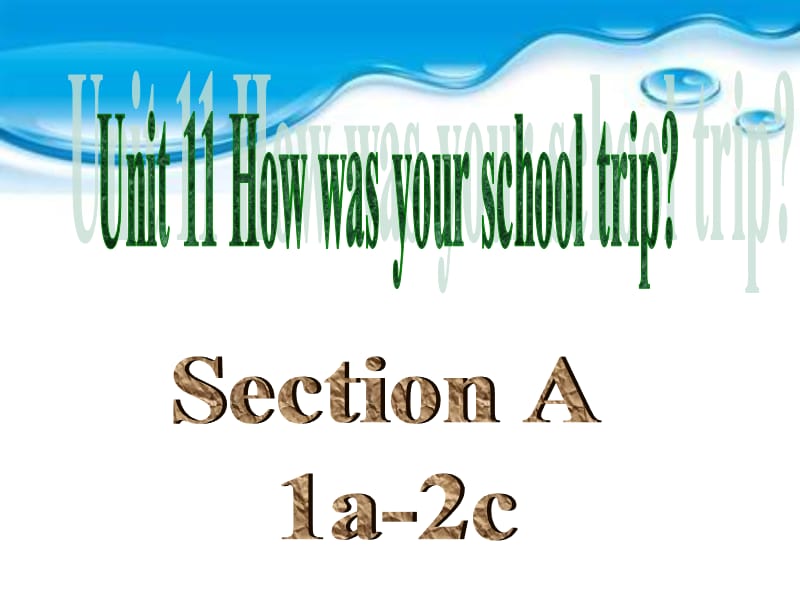 初一英语课件_Unit_11_How_was_your_school_trip第一课时课件.ppt_第1页