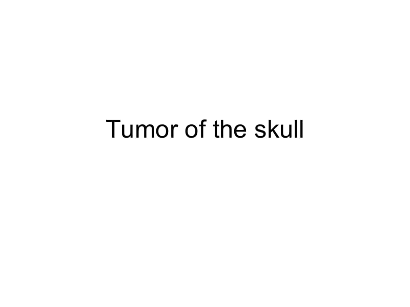 Tumoroftheskull.ppt_第1页