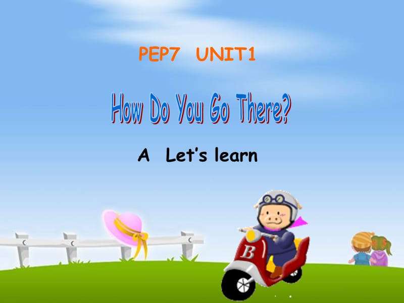 人教PEP版英语六上unit1howdoyougotherelearnA课件.ppt_第1页