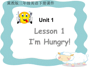 冀教版三年级下册UNIT1Lesson1I’mHungry课件之一.ppt