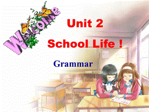 8A_Unit2_School_life_Grammar.ppt