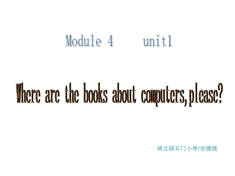 石门小学五年级第六册Module4Unit1新标准课件.ppt_第1页