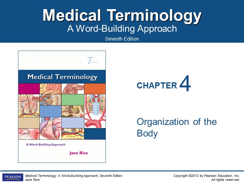 Medical Terminology_ A Word-Building Approach 7th Edition rice_ch04.ppt_第1页