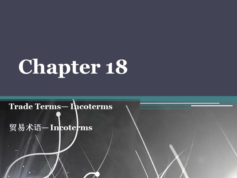 2019年大学外贸英语chapter 18 Trade Terms— Incoterms.ppt_第1页