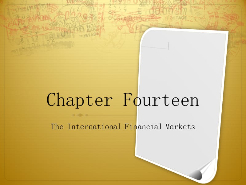 2019年大学金融英语chapter 14 The International Financial Markets.ppt_第1页