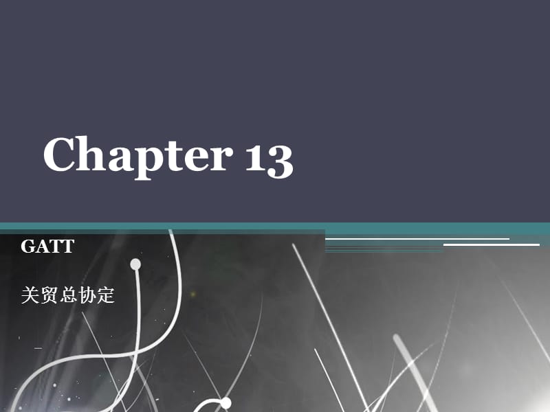 2019年大学外贸英语chapter 13 GATT.ppt_第1页