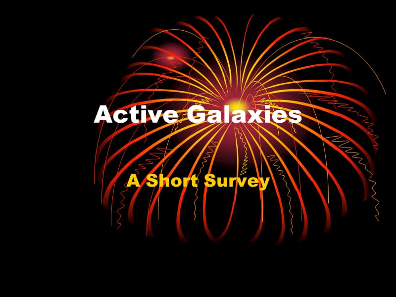 Active Galaxies - CCPhysicsUS：活动星系ccphysicsus.ppt_第1页