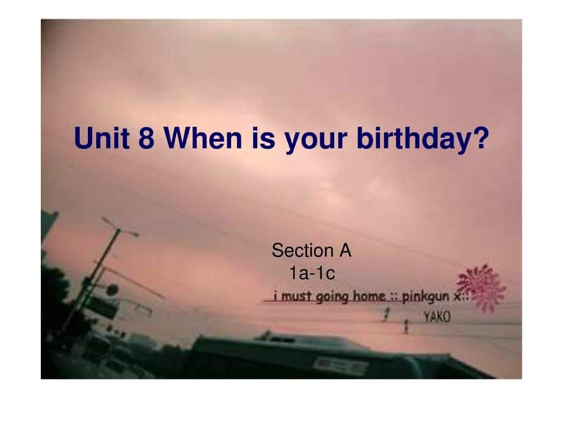 Unit 8 When is your birthday单元课件.ppt_第1页