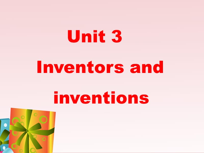 我的参赛课件Unit3__Inventors_and_inventions_(公开课)-副本.ppt_第1页