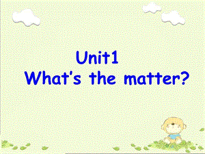 【2014】春季人教新目标八年级下Unit1 Whats the matte.ppt