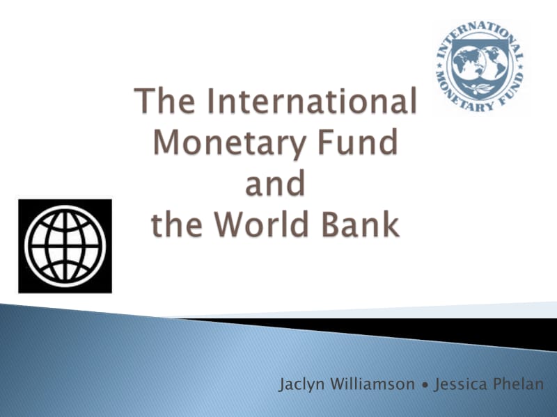 The World Bank and The International Monetary …：世界银行和国际货币….ppt_第1页