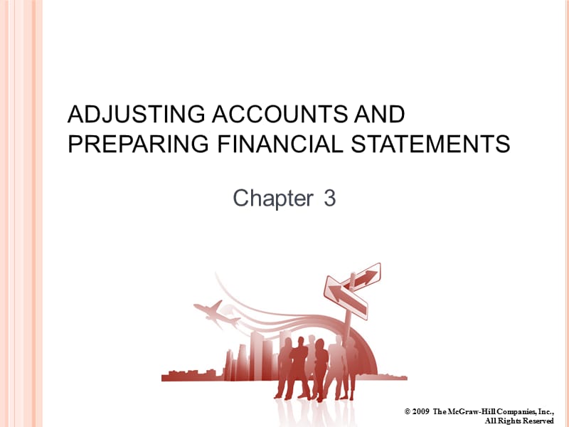 2019会计学原理英文ppt课件Chapter_03ADJUSTING ACCOUNTS AND PREPARING FINANCIAL STATEMENTS.ppt_第1页