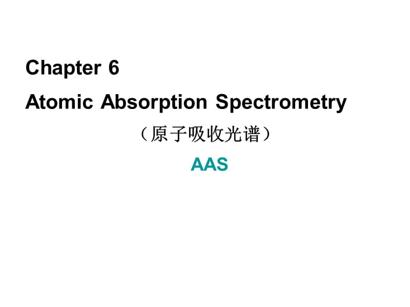 6-AtomicAbsorptionSpectroscopy.ppt_第1页