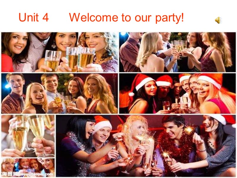 Unit4Welcometoourparty.ppt_第1页