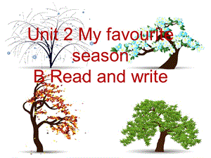 新版PEP小学五年级下册《Unit 2 My favourite season》课件.ppt