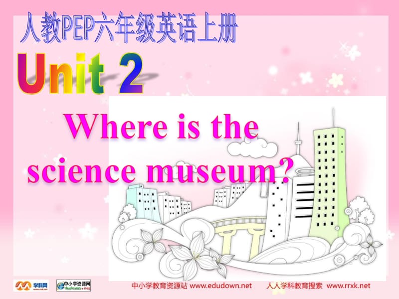 人教PEP版英语六上unit2whereisthesciencemuseum课件之一.ppt_第1页