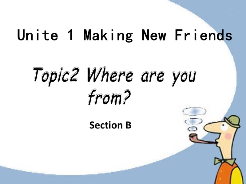 2019年贾冰七上unit1_topic2_sectionB精品教育.ppt_第1页