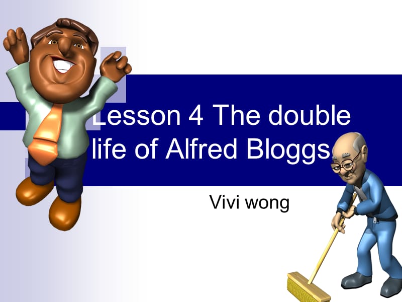 新概念3精品课件Lesson4ThedoublelifeofAlfredBloggs.ppt_第1页