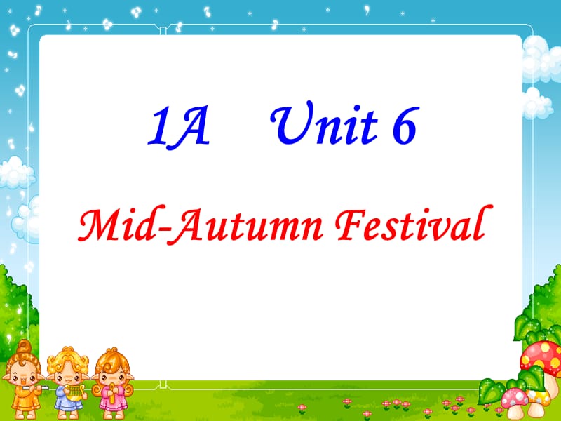 牛津沪教一上Unit6Mid-AutumnFestival课件之一.ppt_第1页