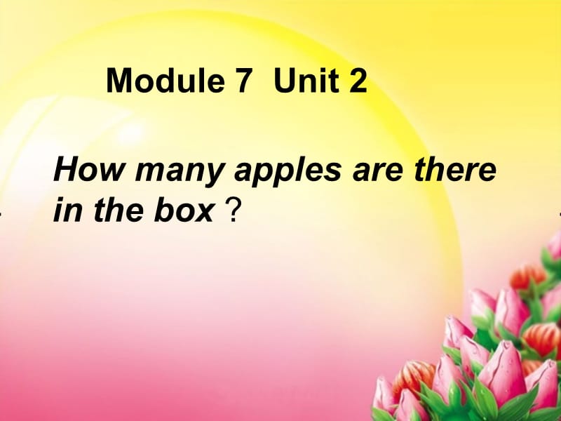 三年级英语下册module7unit2howmanyapplesarethereinthebox课件外研版一起20190514347.ppt_第1页