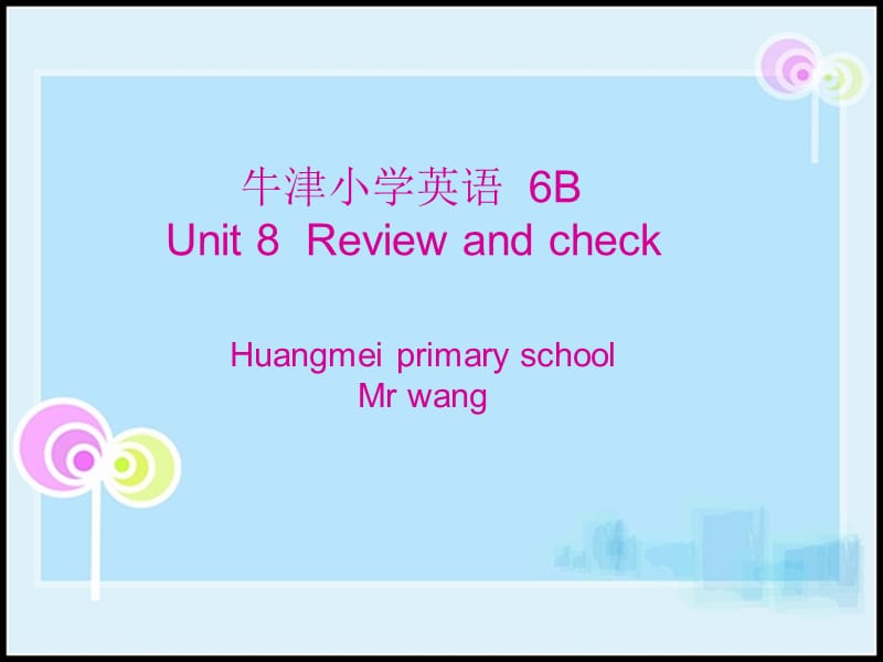 牛津小学英语6BUnit8Reviewandcheck.ppt_第1页