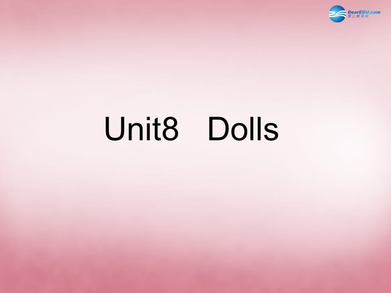 2014年秋四年级英语上册 Unit8 Dolls课件2 译林版.ppt_第1页