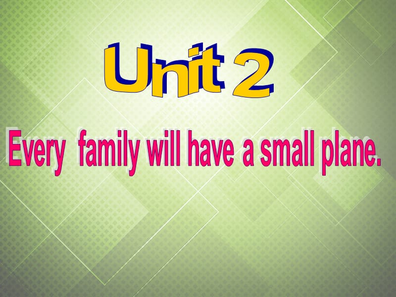 2013年秋七年级英语下册 Module 4 Life in the future Unit 2 Every family will have a small plane.课件 （新版）外研版.ppt_第2页