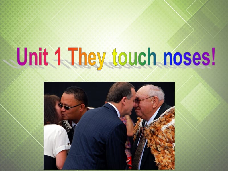 2013年秋七年级英语下册 Module 11 Body language Unit 1 They touch noses!课件 （新版）外研版.ppt_第2页