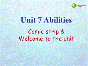 江苏省宜兴市屺亭中学七年级英语下册 7B Unit 7 Abilities Welcome课件 （新版）牛津版.ppt