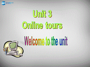 江苏省兴化市昭阳湖初级中学八年级英语下册 Unit 3 Online tours Welcome to the unit课件 （新版）牛津版.ppt