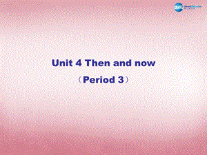 2014年秋六年级英语上册 Unit4 Then and now课件3 译林版.ppt