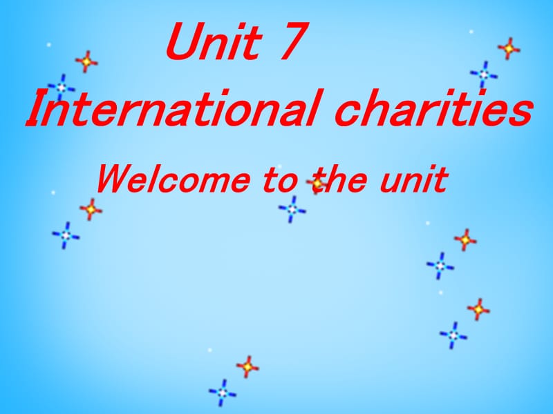 江苏省宿迁市泗洪县育才实验学校八年级英语下册 Unit 7 International Charities P1 Welcome to the unit课件 （新版）牛津版.ppt_第1页