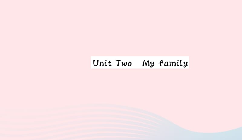 三年级英语下册Unit2MyfamilyPartA第二课时习题课件人教PEP版201905071121.ppt_第1页