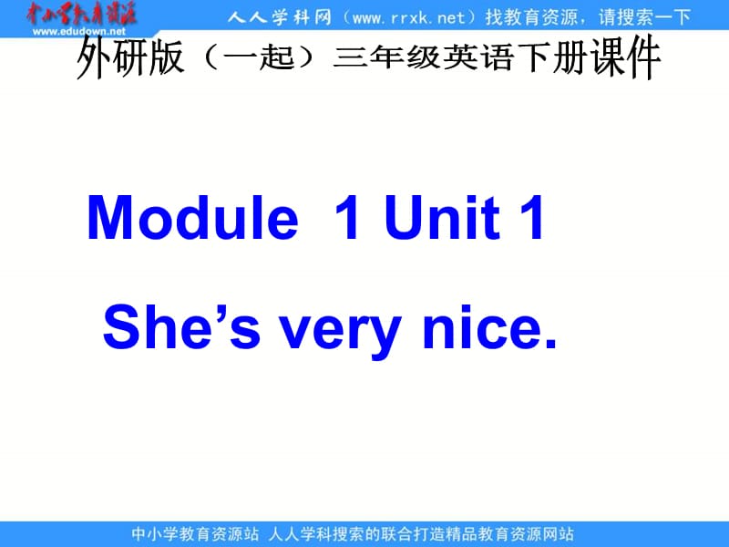 外研版一起第六册Module1Unit1She’sverynice课件之一.ppt_第1页