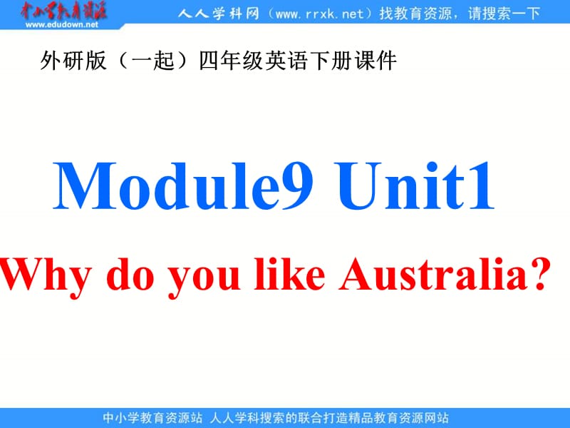 外研版一起第八册Module9Unit1WhydoyoulikeAustralia课件之一.ppt_第1页