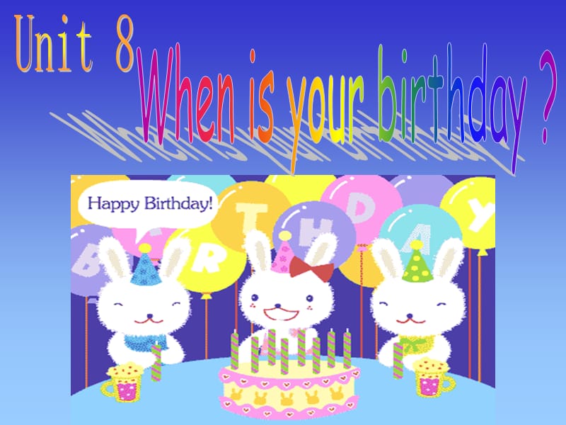 人教版七年级英语新目标上册 Unit 8 When is your birthday课件.ppt_第1页