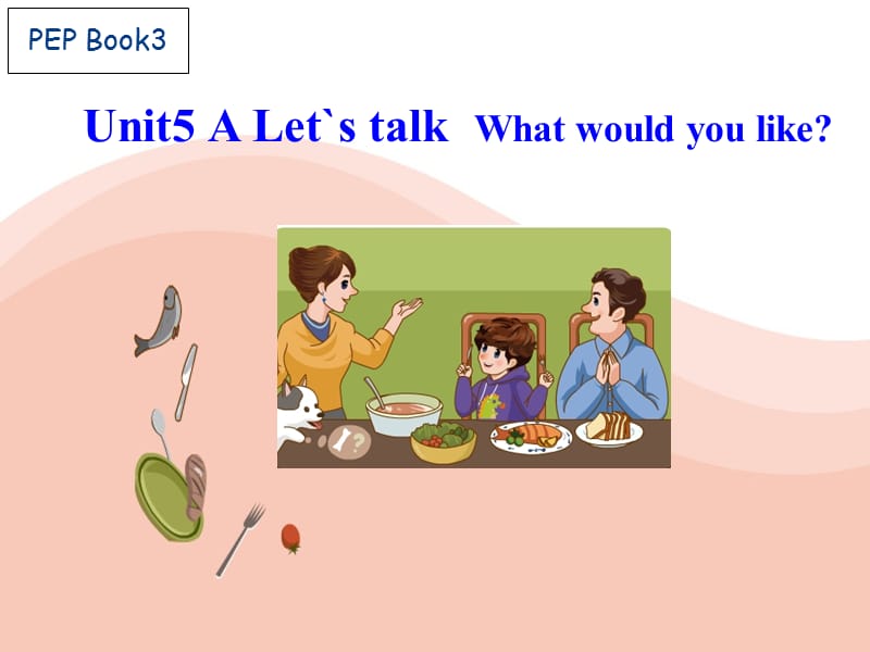 PEP小学英语四年级上册Unit5 A Let`s talk What would you like课件.ppt_第1页