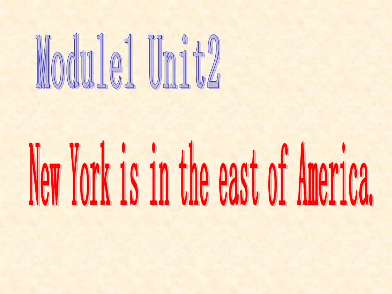 外研社版新标准小学英语（三年级起点）第七册 M2U2 New York is in the east of America课件.ppt_第1页