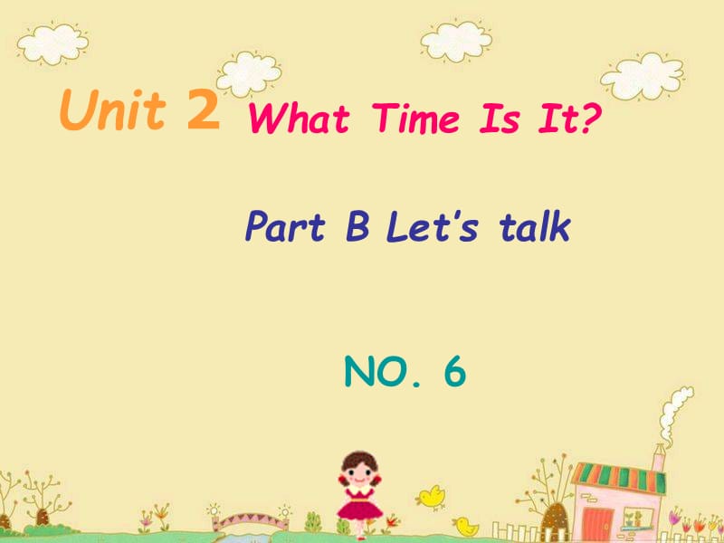 PEP小学英语四年级下册Unit2 What Time Is It课件2.ppt_第1页