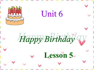 PEP 小学英语三年级上册Unit 6 Happy Birthday课件.ppt