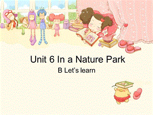 pep小学英语五年级上册Unit 6 In a Nature Park.ppt