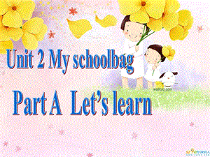 PEP小学英语Unit 2 My schoolbag课件.ppt