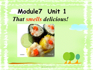 外研版初中英语八年级上册Module7 Unit1 That smells delicious!课件.ppt