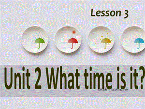 pep 小学四年级英语下册Unit 2 What time is it Lesson 3 教案课件.ppt