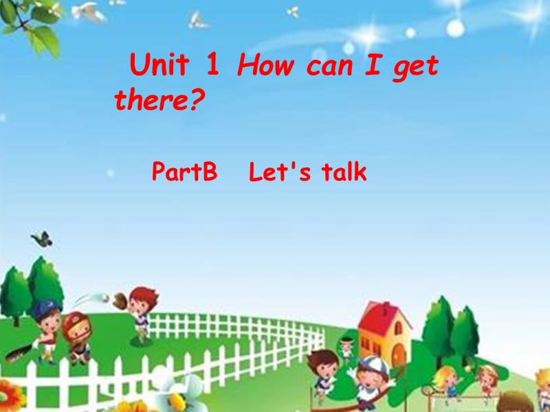 PEP小学英语六年级上册Unit 1 How can I get there PartB Lets talk课件.ppt_第1页