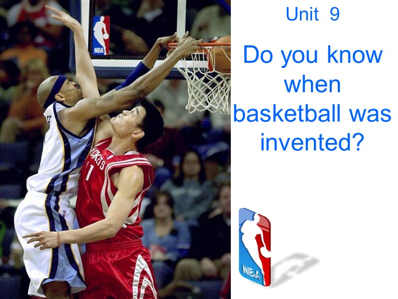 新目标初中英语九年级Unit 9 Reading Do you know when basketball was invented.ppt_第1页