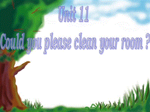 新目标初中英语八年级上册课件Unit 11《Could you please clean your room》sectonA(1a,1b,1c).ppt