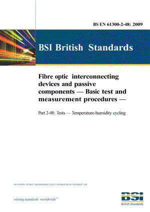 【BS英国标准】BS EN 61300-2-48-2009 Fibre optic interconnecting devices and passive components — Basic test and measurement procedures — Part 2-48 Tests — Temperature-humidity cycling.doc