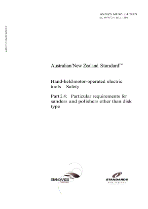 【AS澳大利亚标准】AS NZS 60745.2.4-2009 Hand-held motor-operated electric tools—Safety Part 2.4 Particular requirements for sanders and polishers other than disk type.doc